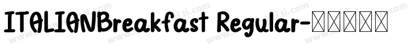 ITALIANBreakfast Regular字体转换